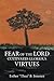 FEAR OF THE LORD CULTIVATES GLORIOUS VIRTUES by Esther B. Jimenez