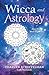 Wicca and Astrology: How Th...