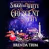 Saggy But Witty in Crescent City by Brenda Trim
