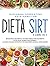 Dieta Sirt: 3 Libri in 1: R...