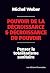 Pouvoir de la décroissance ...