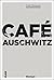Cafè Auschwitz