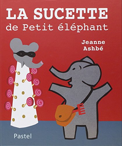 La sucette de Petit éléphant (Hardcover)