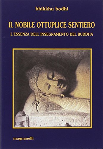 Il nobile, ottuplice sentiero. L'essenza dell'insegnamento del Buddha (Paperback)