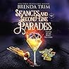 Seances & Second Line Parades by Brenda Trim