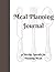 Meal Planning Journal: 52 W...