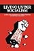 Living Under Socialism: A True-Life Experience Of Three Months Under The Socialism: Ussr During The 1970S
