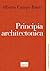 Principia architectonica by Alberto Campo Baeza