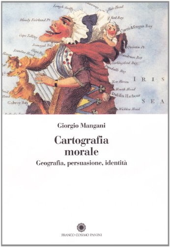 Cartografia morale. Geografia, persuasione, identità (Paperback)