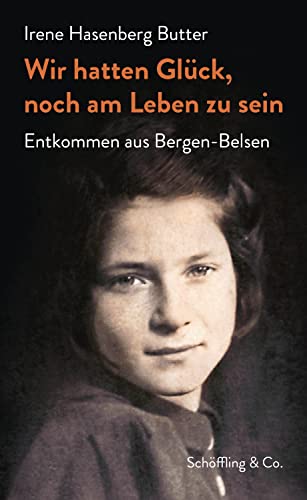 Wir hatten Glück, noch am Leben zu sein: Entkommen aus Bergen-Belsen (German Edition)