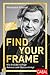 Find Your Frame: Wie dich d...