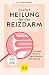 Endlich Heilung für den Reizdarm: Wirksame Therapien gegen Dünndarmfehlbesiedelung (GU Gesundheit) (German Edition)