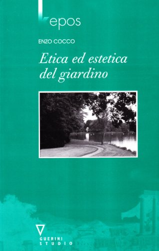 Etica ed estetica del giardino (Paperback)