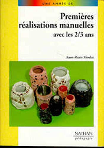 PREMIERES REALISATIONS MANUELLES AVEC LES 2/3 ANS (Paperback)