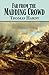 Far from the Madding Crowd: A 19th Century Love Story (Annotated)