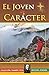 El jóven de carácter (Spanish Edition)