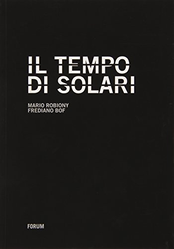 Il tempo di Solari. Storia di una multinazionale tascabile dalla crisi al sucesso degli ultimi vent'anni. (Paperback)