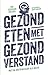 Gezond eten met gezond verstand by Stephan Peters