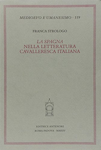 La «Spagna» nella letteratura cavalleresca italiana (Paperback)