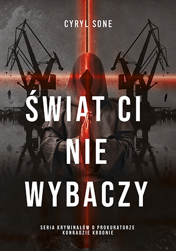 Świat ci nie wybaczy (Prokurator Konrad Kroon, #2)