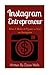 Instagram Entrepreneur: How...