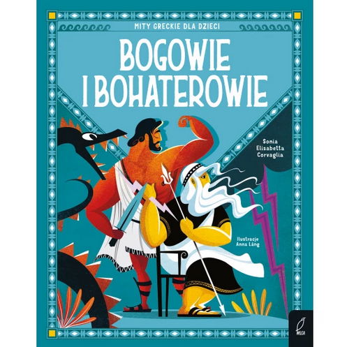 Bogowie i bohaterowie. Mity greckie dla dzieci (Hardcover)