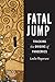 Fatal Jump: Tracking the Or...