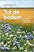 Tot de bodem by Maïka De Keyzer