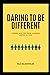 Daring to be Different: Stories and Tips from a Woman Leader in Tech (Daring to be Different: A Book Series for Career Development)