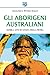 Gli aborigeni australiani. ...