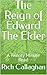 The Reign of Edward The Eld...