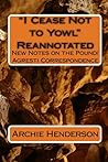 "I Cease Not to Yowl" Reannotated: New Notes on the Pound/Agresti Correspondence