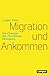 Migration und Ankommen by Ludger Pries
