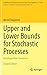 Upper and Lower Bounds for Stochastic Processes: Decomposition Theorems (Ergebnisse der Mathematik und ihrer Grenzgebiete. 3. Folge / A Series of Modern Surveys in Mathematics, 60)