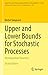 Upper and Lower Bounds for Stochastic Processes: Decomposition Theorems (Ergebnisse der Mathematik und ihrer Grenzgebiete. 3. Folge / A Series of Modern Surveys in Mathematics Book 60)