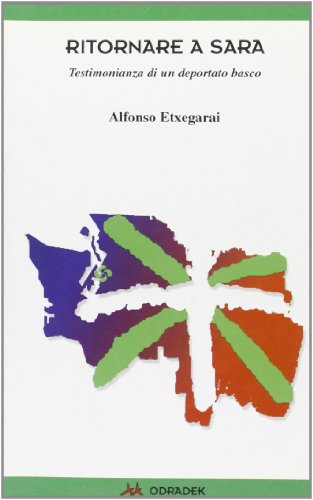Ritornare a Sara. Testimonianza di un deportato basco (Paperback)
