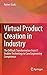 Virtual Product Creation in Industry: The Difficult Transformation from IT Enabler Technology to Core Engineering Competence