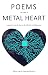 Poems from a metal heart - ...