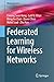 Federated Learning for Wireless Networks