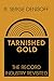 Tarnished Gold: Record Indu...