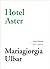 Hotel Aster by Mariagiorgia Ulbar Hotel Aster by Mariagiorgia Ulbar