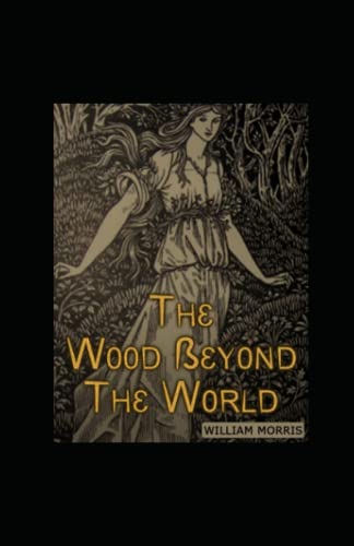 The Wood Beyond the World: Annotated