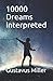10000 Dreams Interpreted: A Dictionary of Dreams by Gustavus Hindman Miller
