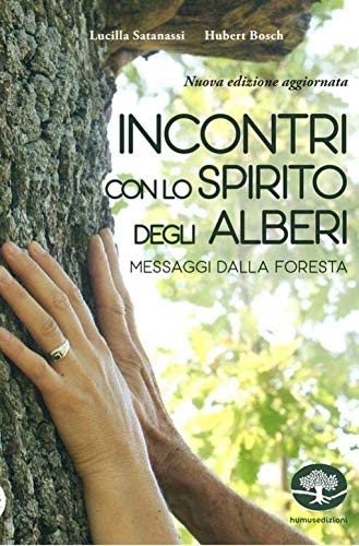 Incontri con lo spirito degli alberi. Messaggi dalla foresta (Paperback)
