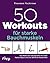 50 Workouts für starke Bauc...