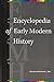 Encyclopedia of Early Moder...