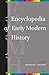 Encyclopedia of Early Moder...