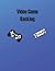 Video Game Backlog: You kno...
