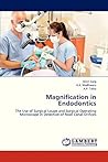 Magnification in Endodontics: The Use of Surgical Loupe and Surgical Operating Microscope in Detection of Root Canal Orifices