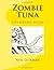 Zombie Tuna Coloring Book: ...